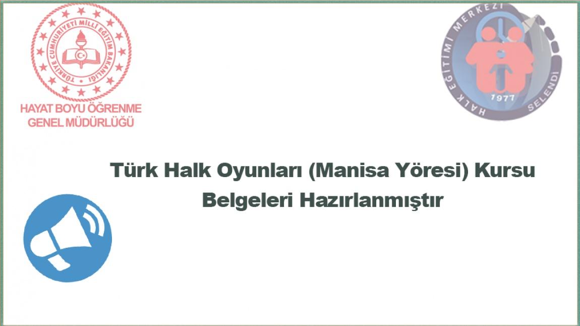 Türk Halk Oyunları(Manisa Yöresi) Kursu Belgeleri Hazırlanmıştır